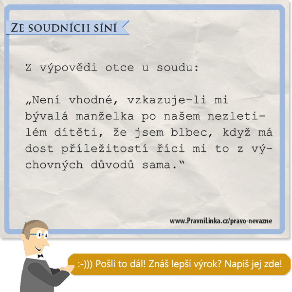 Není vhodné, vzkazuje-li mi bývalá manželka po našem nezletilém dítěti, že jsem blbec, když má dost příležitostí říci mi to výchovných důvodů sama.